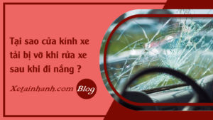 faq-tai-sao-kinh-xe-tai-bi-vo-khi-rua-xe-sau-khi-di-nang