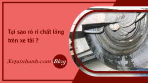 faq-tai-sao-ro-ri-chat-long-tren-xe-tai